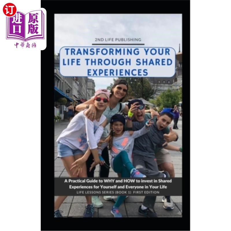 海外直订Transforming Your Life Through Shared Experiences: A Practical Guide to Why and  通过分享经验来改变你的生活