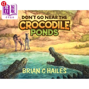 Near the Crocodile 不要靠近鳄鱼池 海外直订Don Ponds
