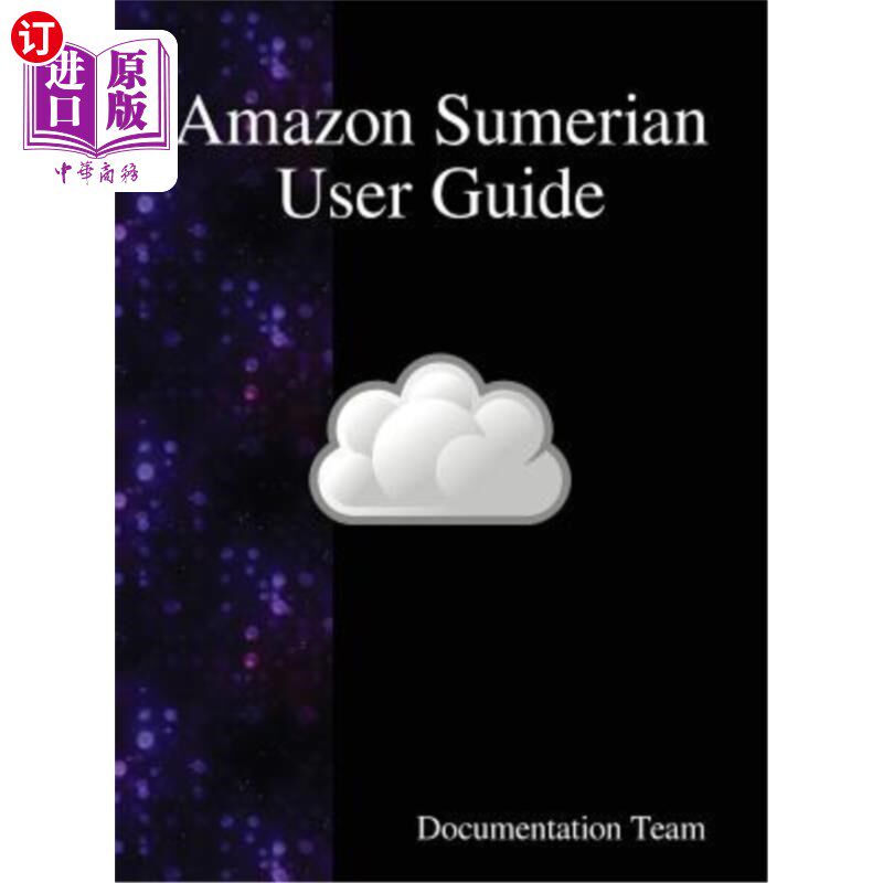 海外直订Amazon Sumerian User Guide 亚马逊苏美尔用户指南图片