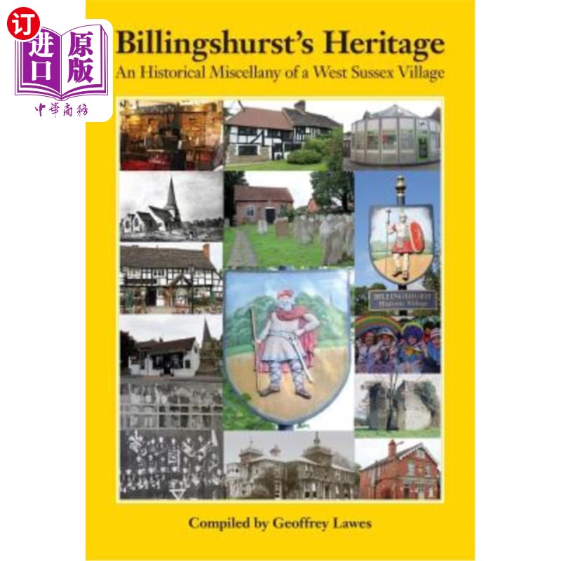 海外直订Billingshurst's Heritage: An Historical Miscellany of a West Sussex Village 比林赫斯特的遗产:西苏塞克斯村的
