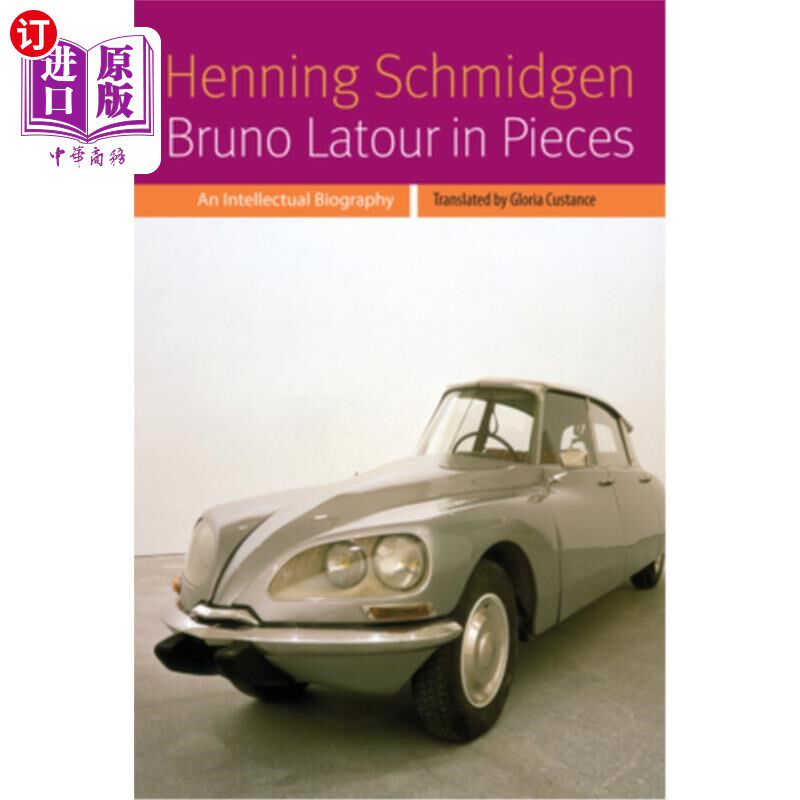 海外直订Bruno LaTour in Pieces: An Intellectual Biography 布鲁诺·拉图尔：知识分子传记