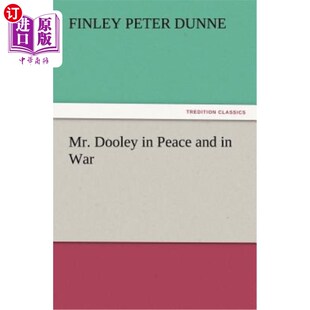 Dooley War and 杜利先生在和平与战争中 Peace 海外直订Mr.