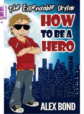 海外直订How to Be a Hero: The Expendable Skylar 如何成为英雄：敢死队