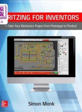 海外直订Fritzing for Inventors: Take Your Electronics Project from Prototype to Product 致力于发明家：将您的电子项