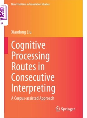 海外直订Cognitive Processing Routes in Consecutive Inter... 交替传译中的认知加工途径