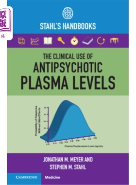 海外直订医药图书The Clinical Use of Antipsychotic Plasma Levels: Stahl's Handbooks 抗精神病药物血浆水平的临床应用: