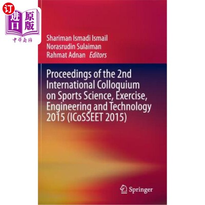 海外直订Proceedings of the 2nd International Colloquium on Sports Science, Exercise, Eng 2015年第二届体育科学、运动