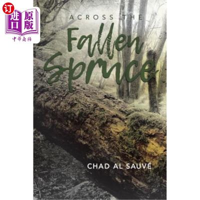 海外直订Across The Fallen Spruce 穿过倒下的云杉