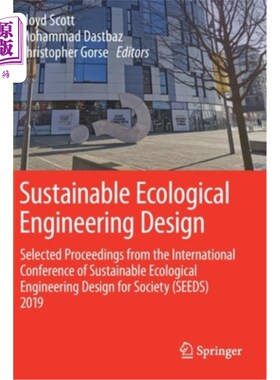 海外直订Sustainable Ecological Engineering Design: Selected Proceedings from the Interna 可持续生态工程设计:Soc可持