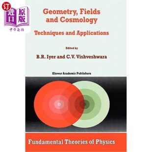 Cosmology and Techniques Applications 场与宇宙学：技术与应用 海外直订Geometry 几何学 Fields