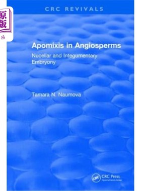 海外直订Apomixis in Angiosperms: Nucellar and Integumentary Embryony 被子植物的无融合:珠心胚和被胚