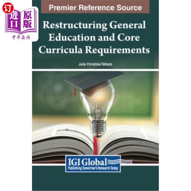 海外直订Restructuring General Education and Core Curricula Requirements 重组通识教育和核心课程要求