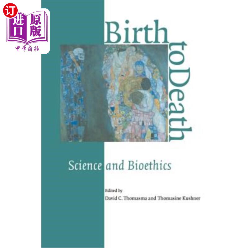 海外直订医药图书Birth to Death: Science and Bioethics 生与死:科学与生命伦理学