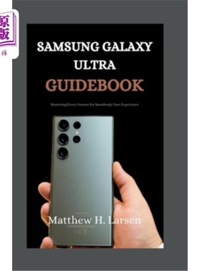 海外直订Samsung Galaxy Ultra Guidebook: Mastering Every Feature for Seamless User Experi 三星Galaxy U