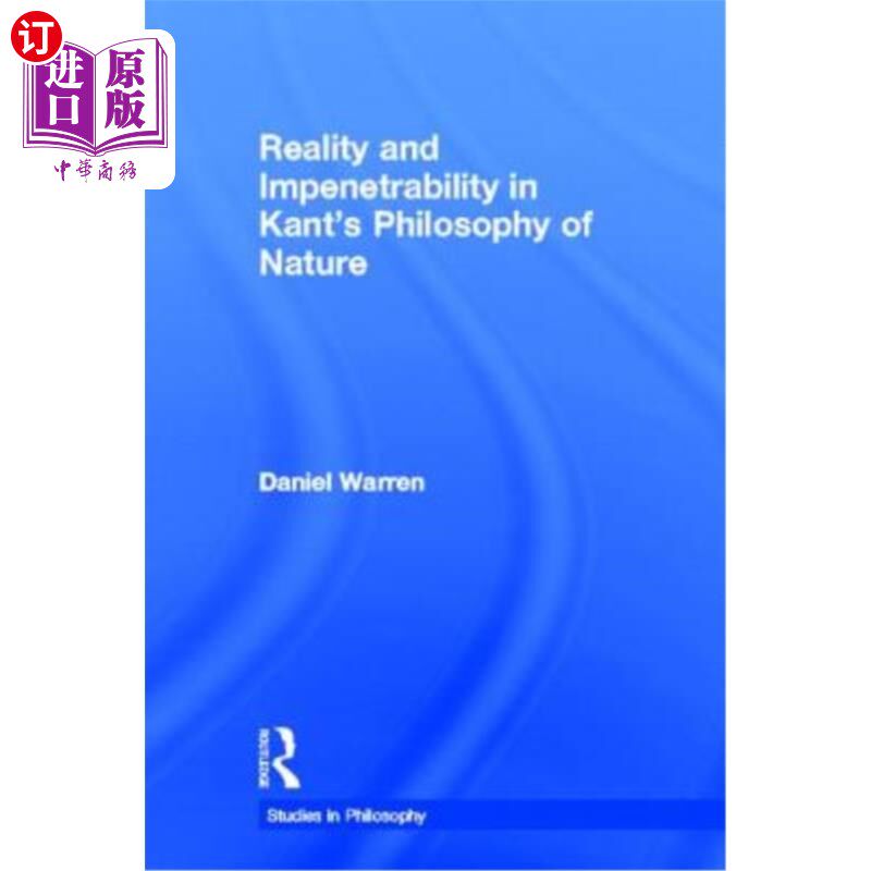海外直订Reality and Impenetrability in Kant's Philosophy of Nature 康德自然哲学的实在性与不可透性