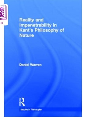 海外直订Reality and Impenetrability in Kant's Philosophy of Nature 康德自然哲学的实在性与不可透性