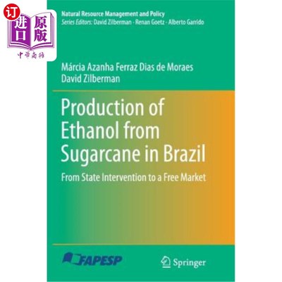 海外直订Production of Ethanol from Sugarcane in Brazil: From State Intervention to a Fre 巴西甘蔗生产乙醇：从国家干