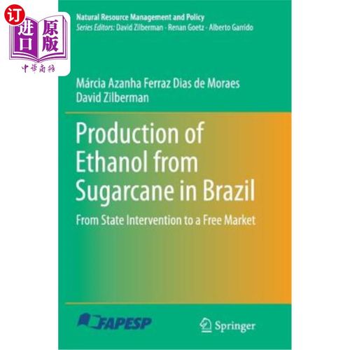 海外直订Production of Ethanol from Sugarcane in Brazil: From State Intervention to a Fre 巴西甘蔗生产乙醇：从国家干