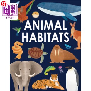 海外直订Animal Habitats: Explore Sun-Baked Deserts, Untamed Jungles, Spectacular Underse 动物栖息地：探索阳光炙烤的