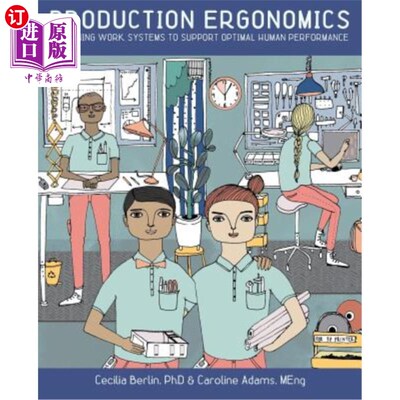 海外直订Production Ergonomics: Designing Work Systems to Support Optimal Human Performan 生产工效学:设计工作系统以