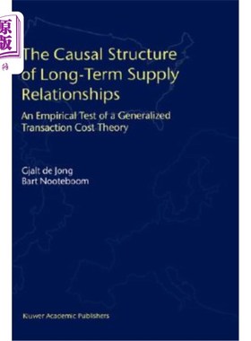 海外直订The Causal Structure of Long-Term Supply Relationships: An Empirical Test of a G 长期供给关系的因果结构：广