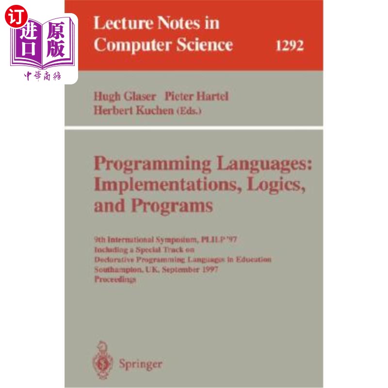 海外直订Programming Languages: Implementations, Logics, and Programs: 9th International  编程语言:实现、逻辑和程序:第