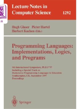 海外直订Programming Languages: Implementations, Logics, and Programs: 9th International  编程语言:实现、逻辑和程序:第