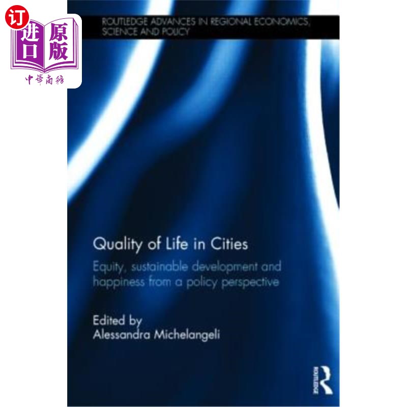 海外直订Quality of Life in Cities: Equity, Sustainable Development and Happiness from a  城市生活质量：政策视角下的