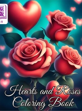 海外直订Hearts and Roses Coloring Book: Fabulous Coloring Pages Features Beautiful Illus 心和玫瑰着色书：神话般的着