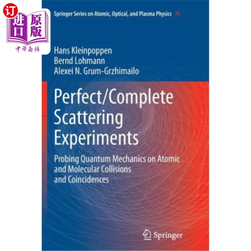 海外直订Perfect/Complete Scattering Experiments: Probing Quantum Mechanics on Atomic and 完美/完全散射实验：原子与