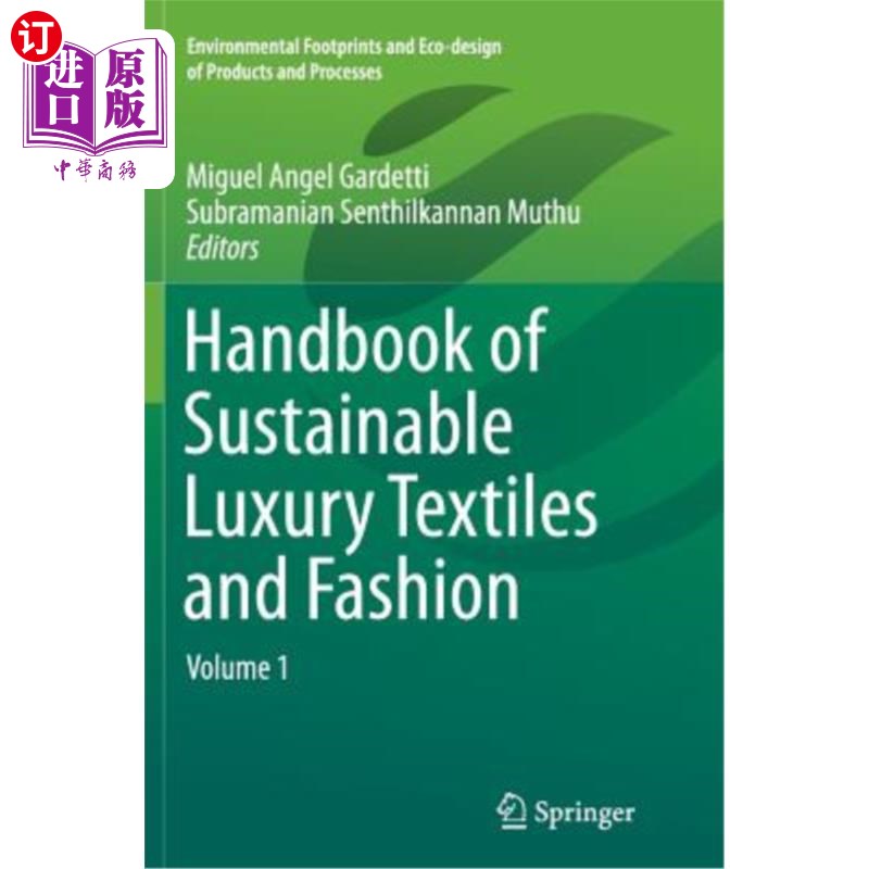 海外直订Handbook of Sustainable Luxury Textiles and Fashion: Volume 1 可持续豪华纺织品和时装手册：第1卷