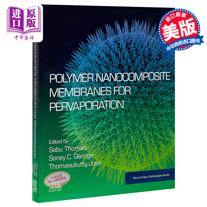 Polymer Nanocomposite Membranes for Pervaporation 英文原版 用于渗透汽化的聚合物纳米复合膜 第1版 Sabu Thomas【中商原