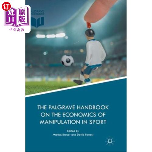 海外直订The Palgrave Handbook on the Economics of Manipulation in Sport