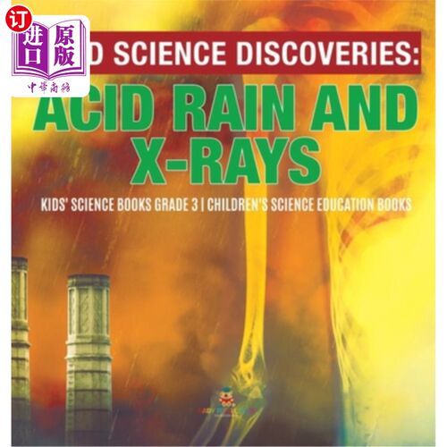 海外直订Wild Science Discoveries: Acid Rain and X-Rays Kids' Science Books Grade 3 Child 野生科学发现:酸雨和x射线儿