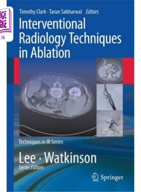 海外直订医药图书Interventional Radiology Techniques in Ablation 消融术中的介入放射学技术