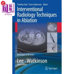 海外直订医药图书Interventional Radiology Techniques in Ablation 消融术中的介入放射学技术