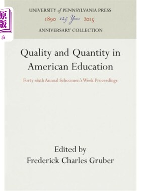 海外直订Quality and Quantity in American Education: Forty-Sixth Annual Schoomen's Week P 美国教育质量与数量：第四十