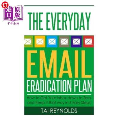 海外直订The Everyday Email Eradication Plan: How to Get Your Inbox down to Zero and Keep 每日电子邮件根除计划:如何