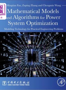 海外直订Mathematical Models and Algorithms for Power System Optimization: Modeling Techn 电力系统优化的数学模型和算