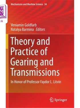 海外直订Theory and Practice of Gearing and Transmissions: In Honor of Professor Faydor L 齿轮传动和变速器的理论与实