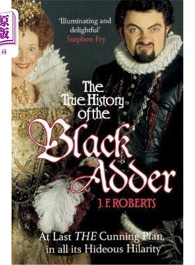 海外直订The True History of the Black Adder: At Last the Cunning Plan, in All Its Hideou 黑蝰蛇的真实历史:最后的狡