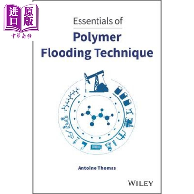 现货 聚合物驱油技术要点 Essentials Of Polymer Flooding Technique Antoine Thomas 英文原版【中商原版】wiley