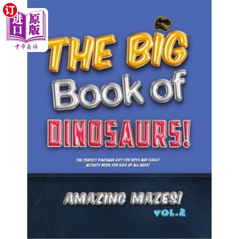 海外直订The Big Book of Dinosaurs! Amazing Mazes! Vol. 2: The Perfect Dinosaur Gift for  恐龙大书！神奇的迷宫！第二