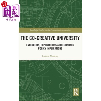 海外直订The Co-Creative University: Evaluation, Expectations and Economic Policy Implica 联合创新大学:评估、预期和