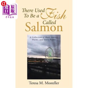 海外直订There Used to Be a Fish Called Salmon: A Collection of Short Stories, Poems, and 从前有一种鱼叫鲑鱼:短篇小