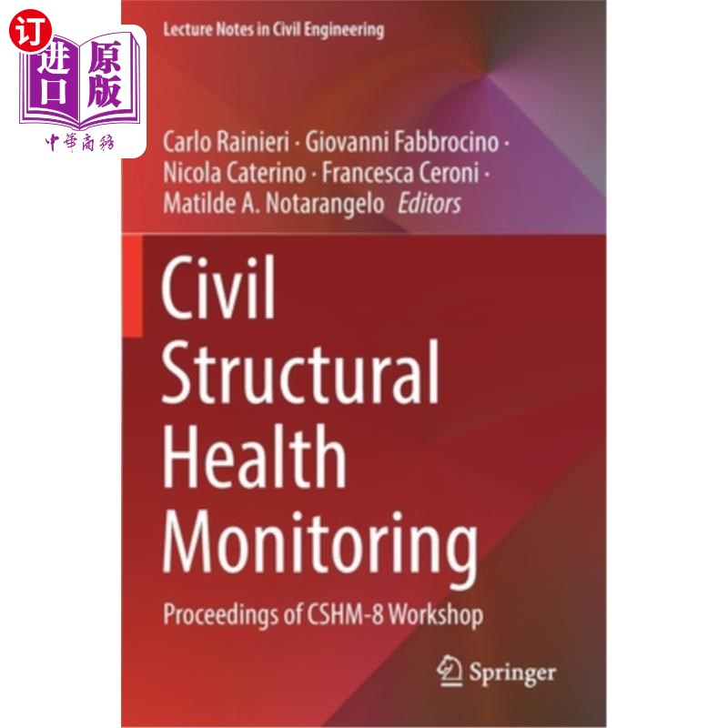 海外直订Civil Structural Health Monitoring: Proceedings of Cshm-8 Workshop 土木结构健康监测:Cshm-8研讨会论文集