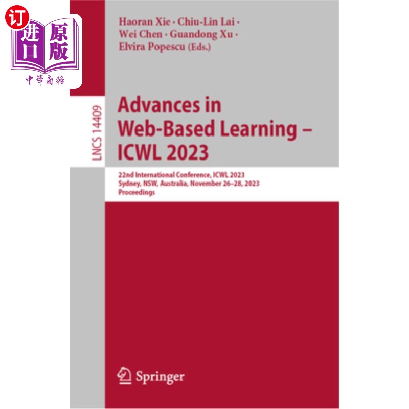 海外直订Advances in Web-Based Learning - Icwl 2023: 22nd International Conference, Icwl  基于学习的进展-
