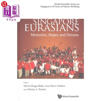 海外直订Singapore Eurasians: Memories, Hopes And Dreams 新加坡欧亚人:回忆、希望和梦想
