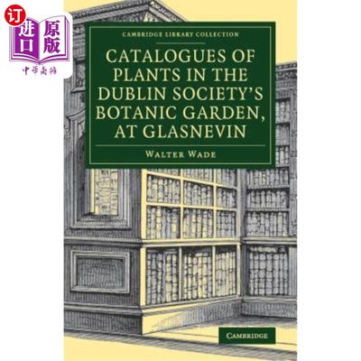 海外直订Catalogues of Plants in the Dublin Society's Botanic Garden, at Glasnevin 都柏林学会植物园的植物目录，在格