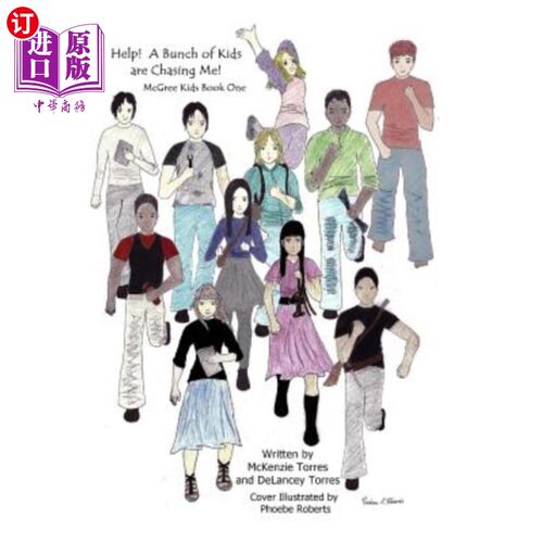 海外直订Help! A Bunch of Kids are Chasing Me!: McGree Kids Series Book One 的帮助!一群孩子在追我！： McGree儿童系列